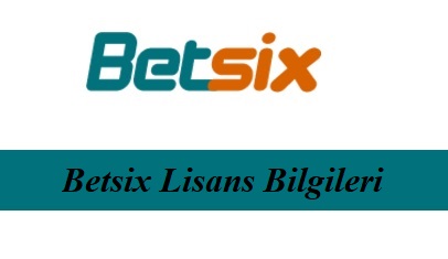 Betsix Lisans Bilgileri