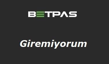 Betpas Giremiyorum - Giriş Adresi Nedir?