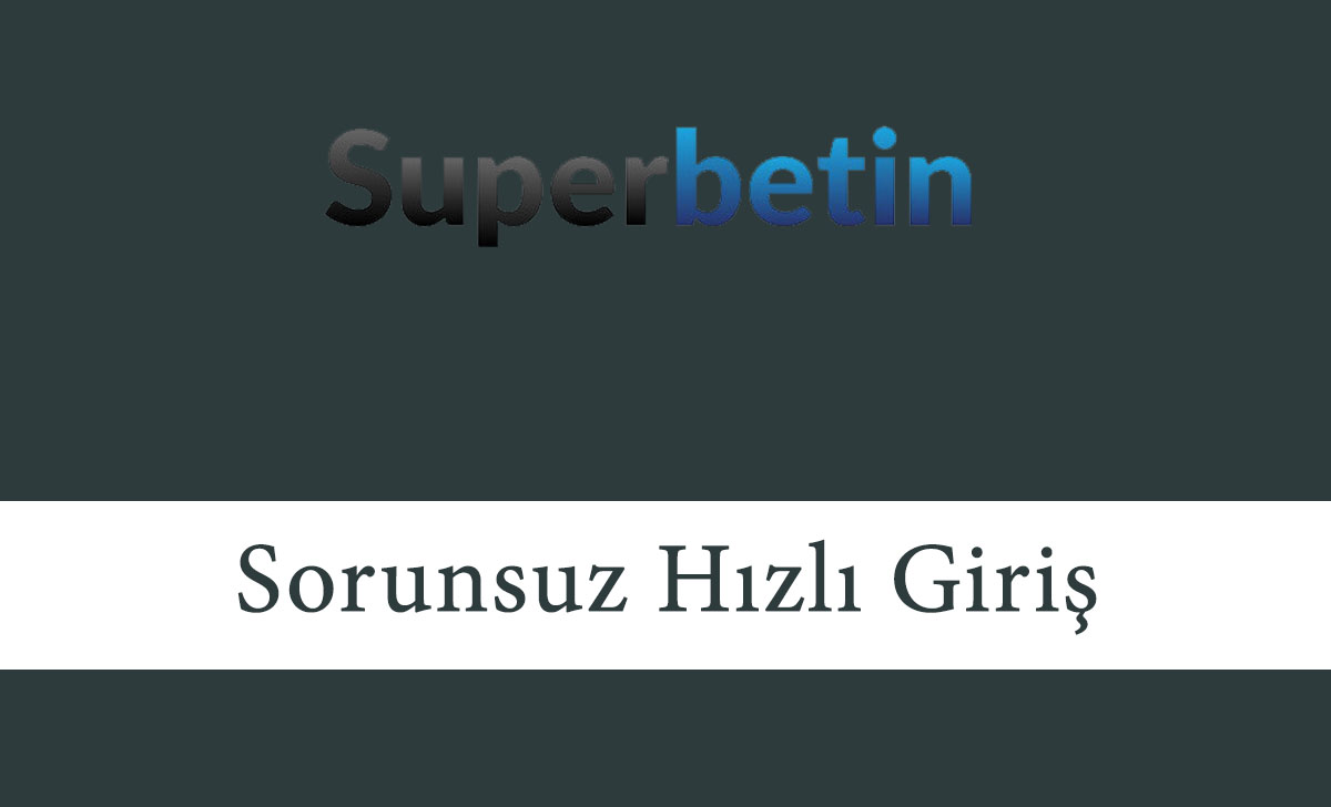 süperbetinsorunsuz