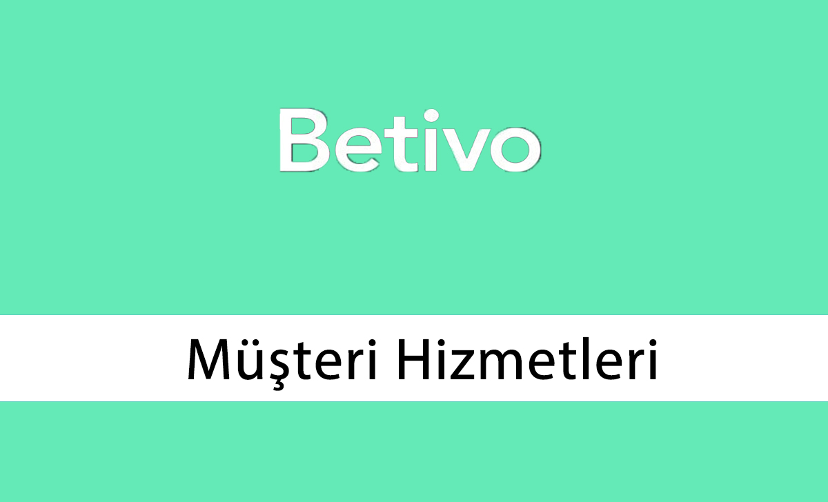 Betivo Müşteri Hizmetleri