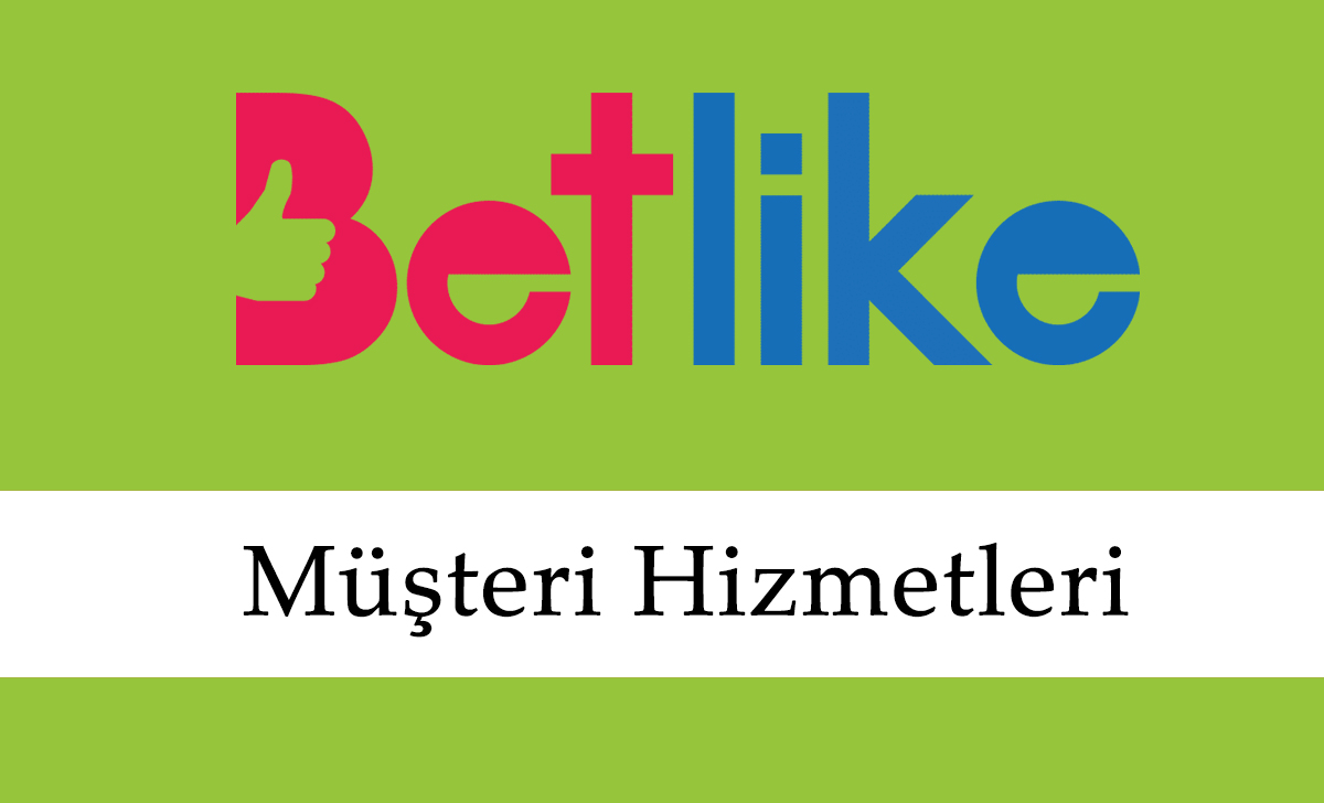 Betlike Müşteri Hizmetleri