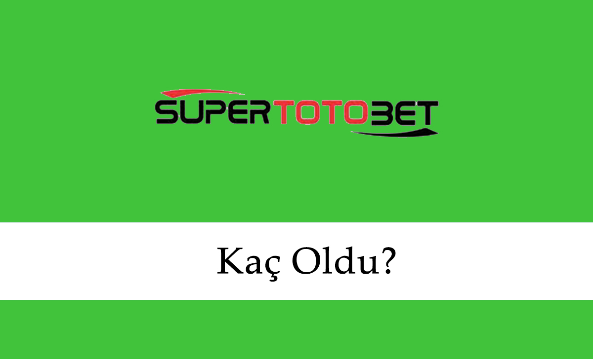 Süpertotobet Kaç Oldu