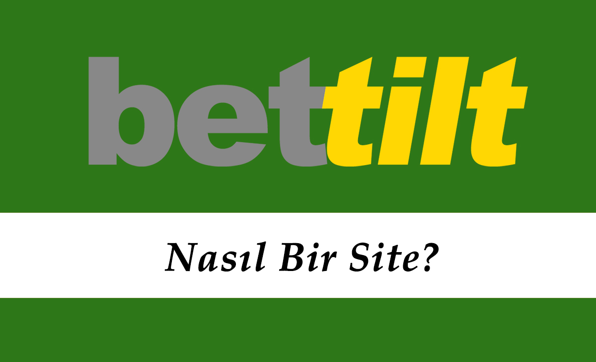 Bettilt Nasıl Bir Site?