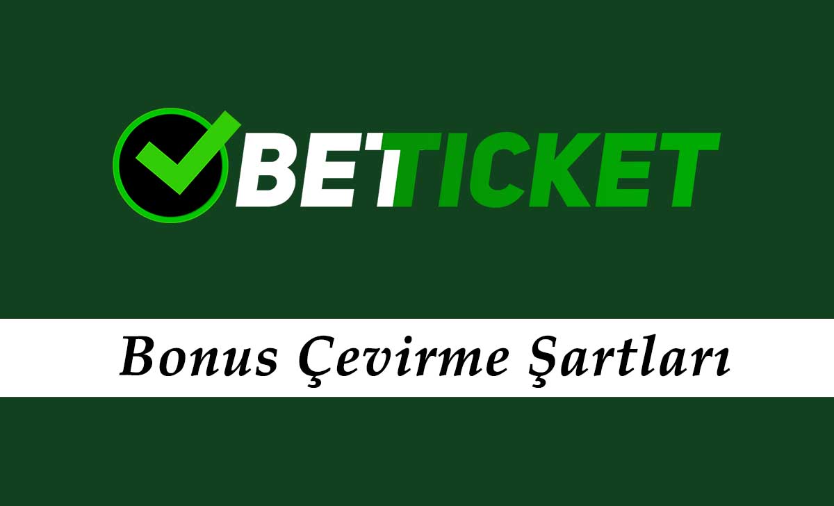 Betticket Bonus Çevirme Şartları