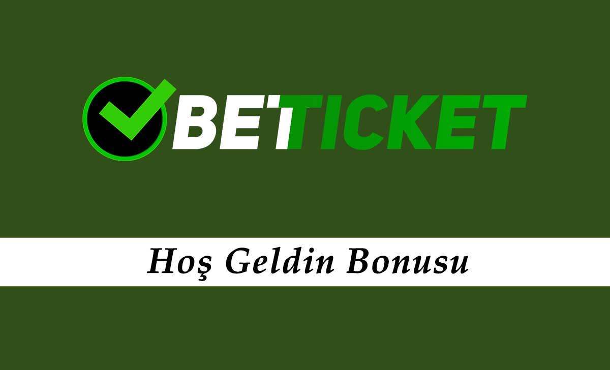 Betticket Hoş Geldin Bonusu