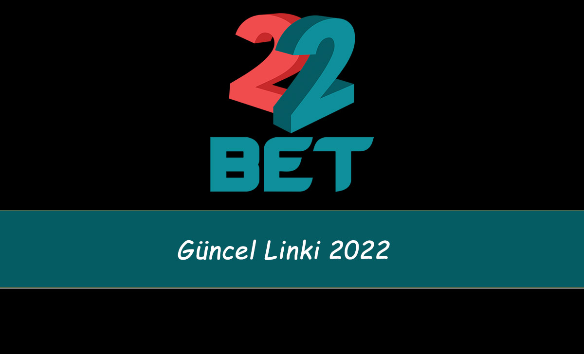 22Bet Güncel Linki 2022