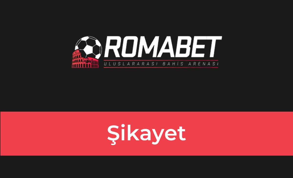 Romabet Şikayet