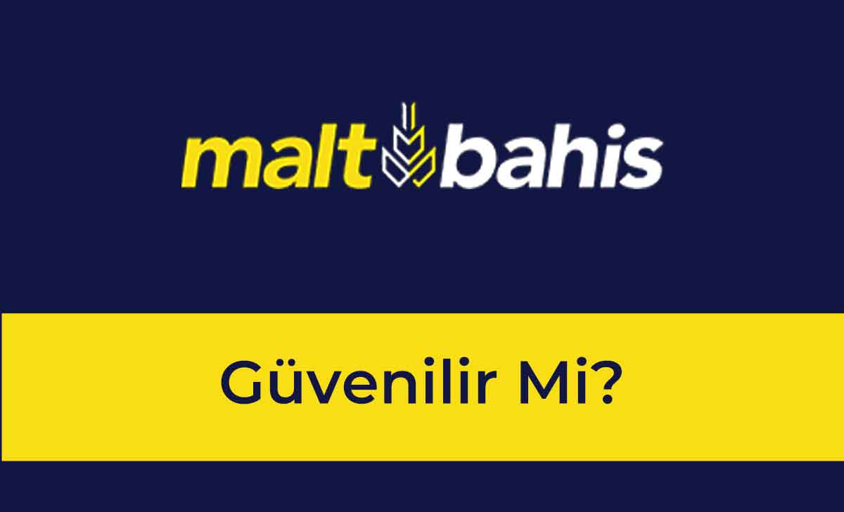 Maltbahis Güvenilir mi