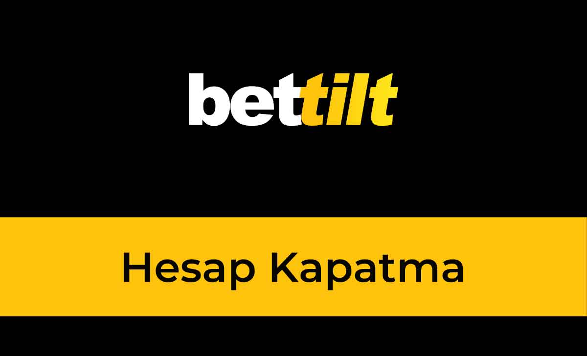 Bettilt Hesap Kapatma