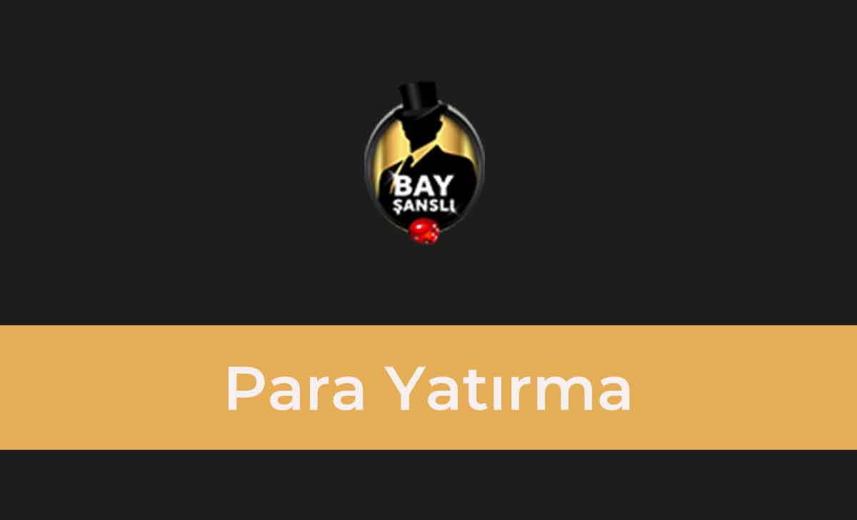 BayŞanslı Para Yatırma