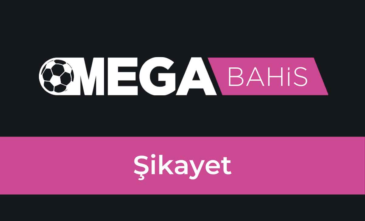 Megabahis Şikayet